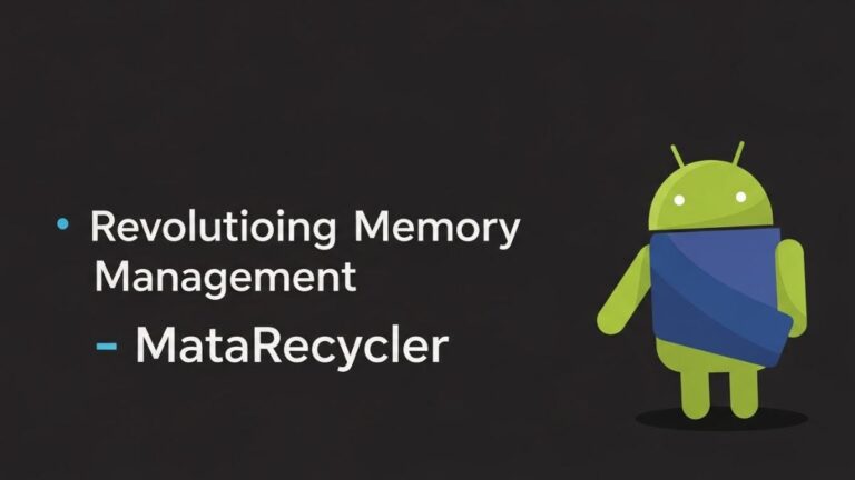 MataRecycler: Revolutionizing Memory Management in Android Development