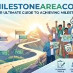 MilestoneAreaCom: Your Ultimate Guide to Achieving Milestones