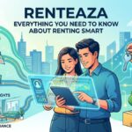 Renteaza: Everything You Need to Know About Renting Smart
